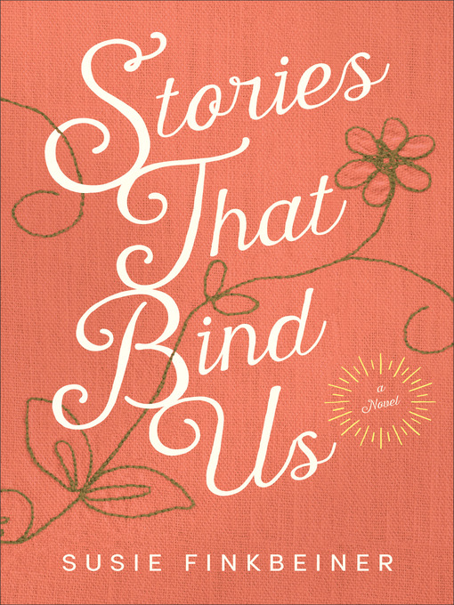 Title details for Stories That Bind Us by Susie Finkbeiner - Available